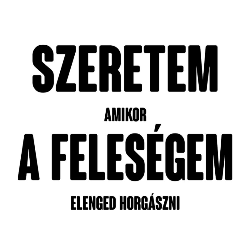 Szeretem A Feleségem Horgász