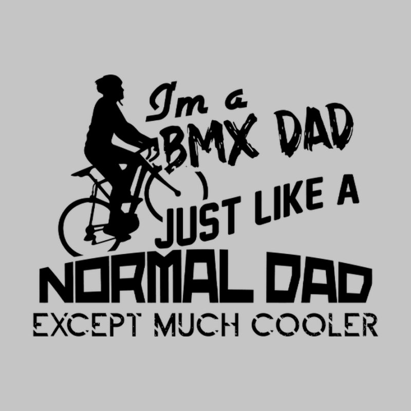 I'm A BMX Dad