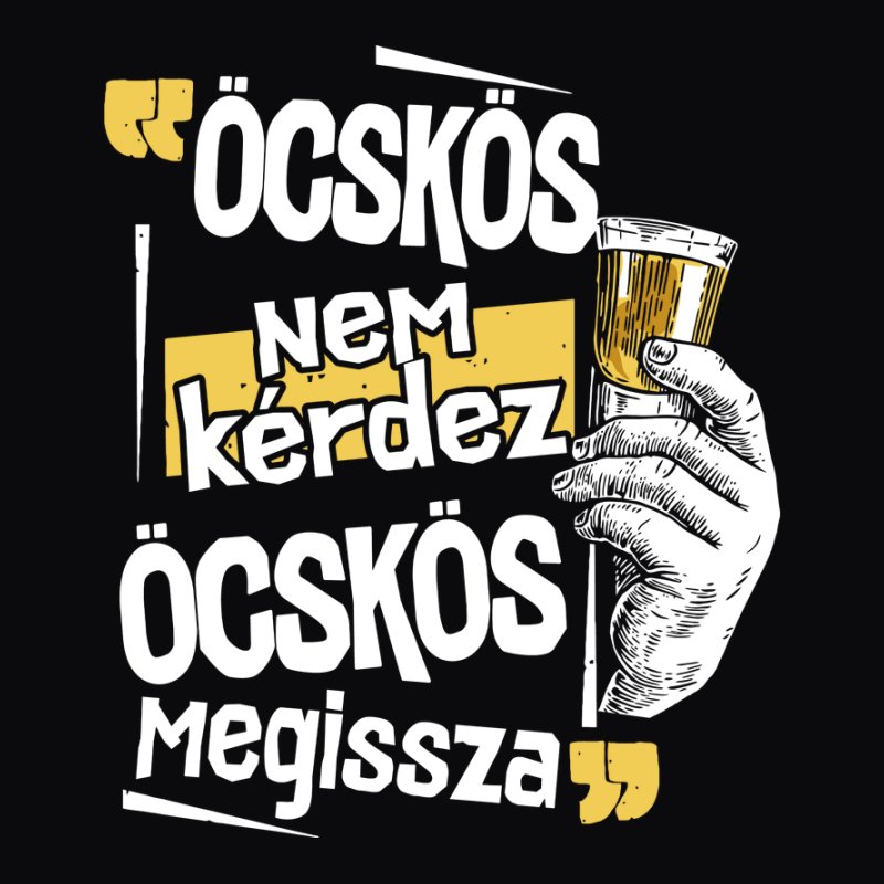 Öcskös Nem Kérdez Öcskös Megissza