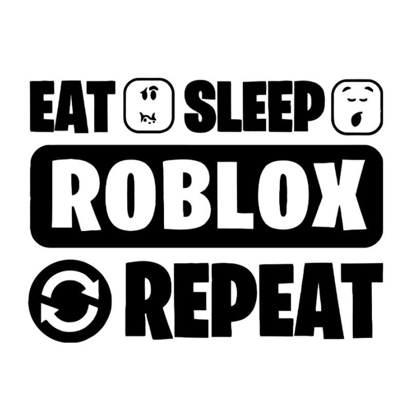 Eat Sleep Roblox Repeat