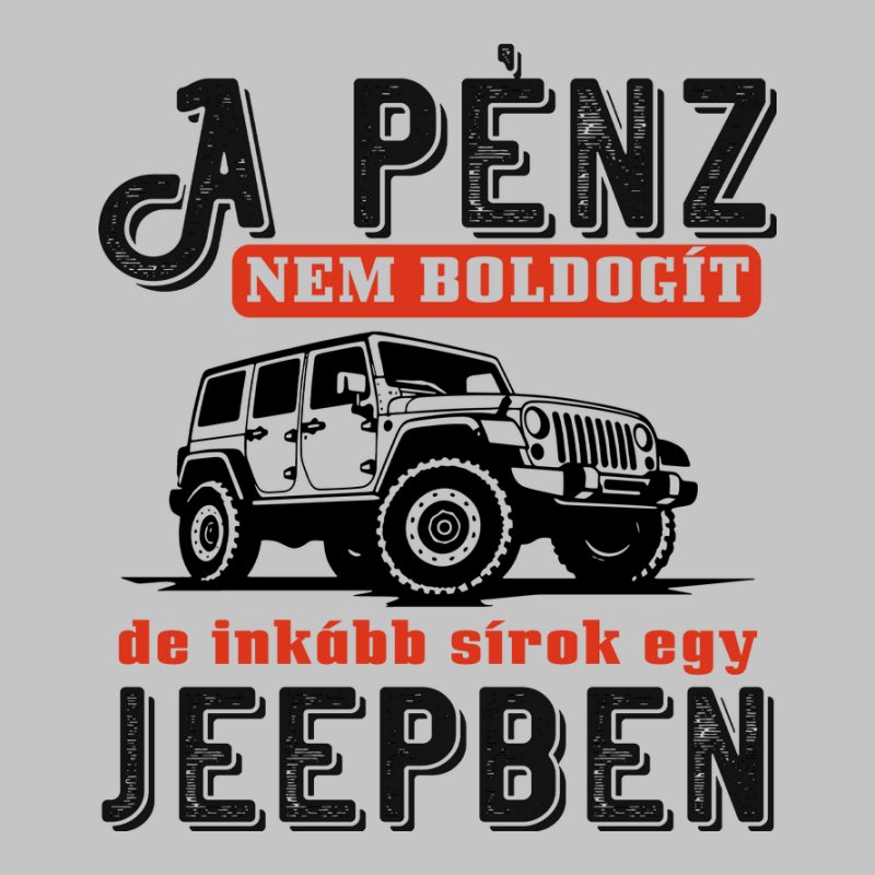 A Pénz Nem Boldogít JEEP