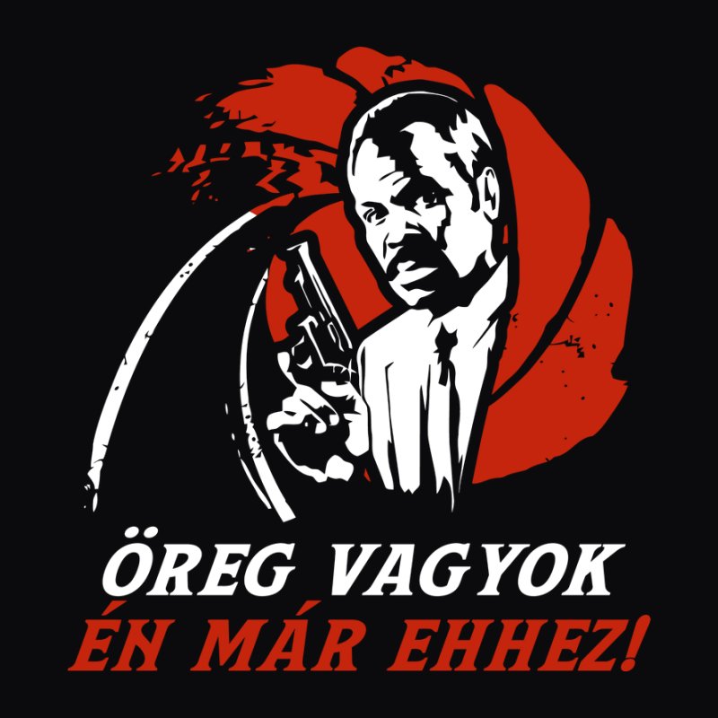 Öreg Vagyok Én Már Ehhez 2.0