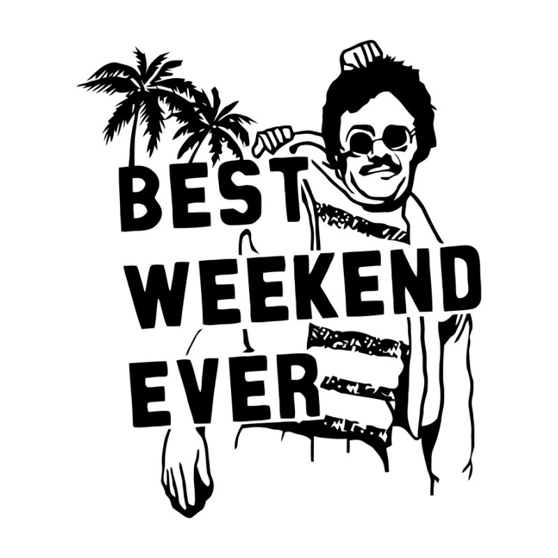 Best Weekend Ever