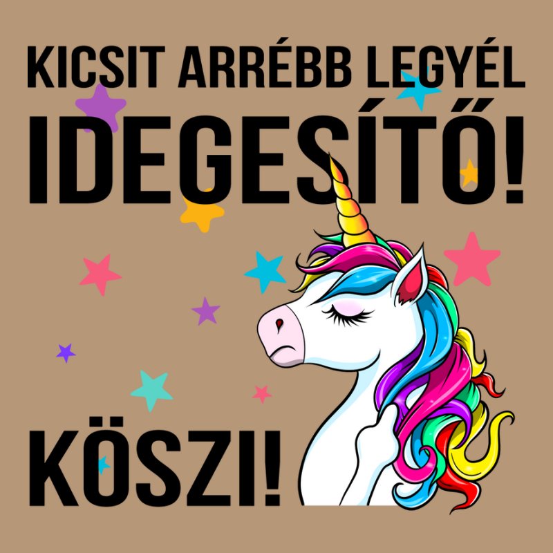 Kicsit Arrébb Legyél Idegesítő Unikornis