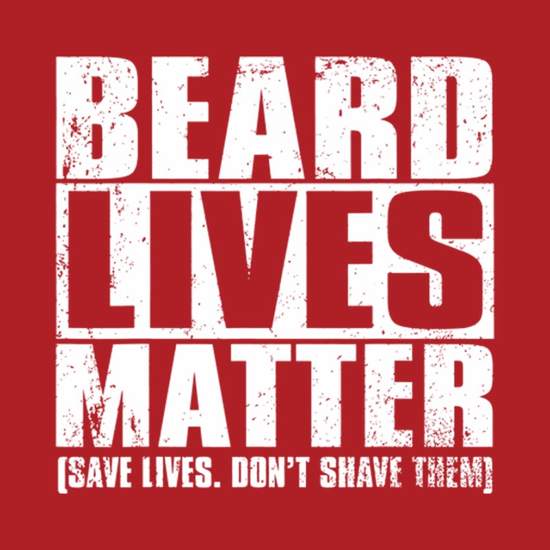 Beard Lives Matter