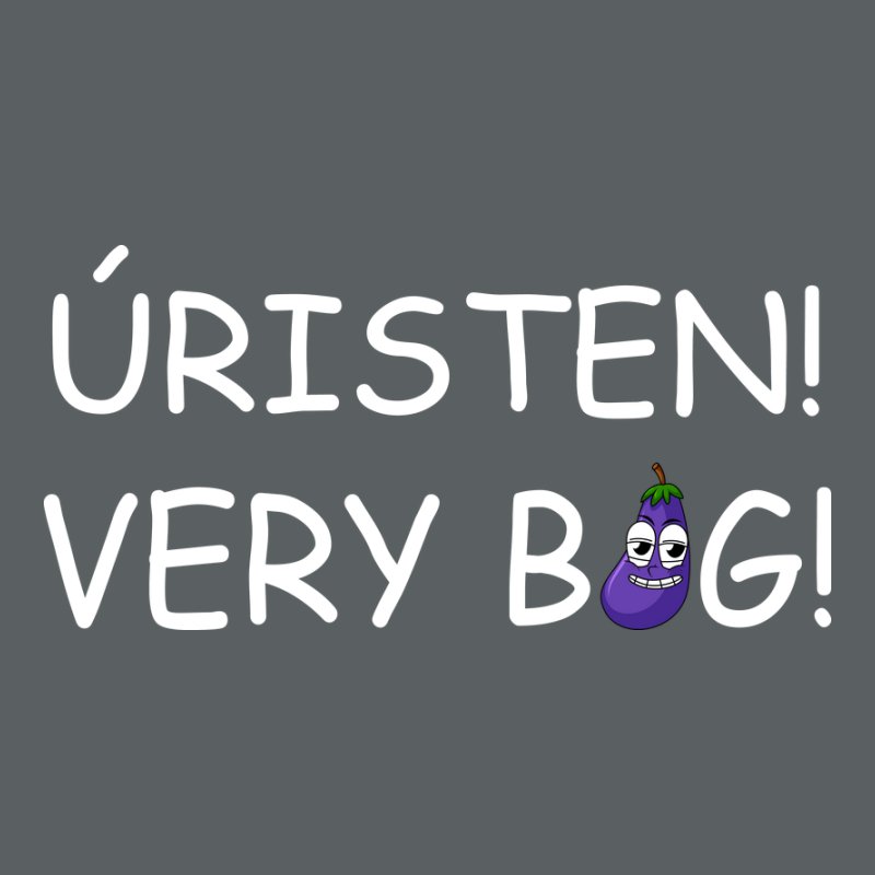 Úristen ! Very Big !