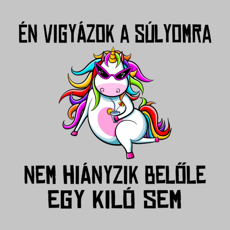Én Vigyázok A Súlyomra Unikornis