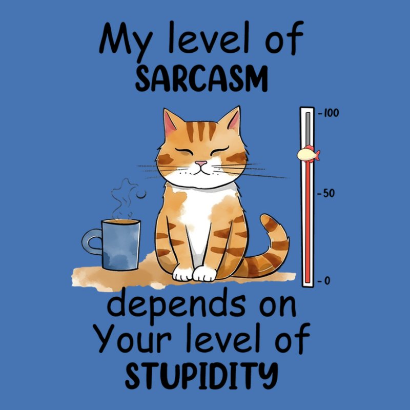 My Level Of Sarcasm Cat