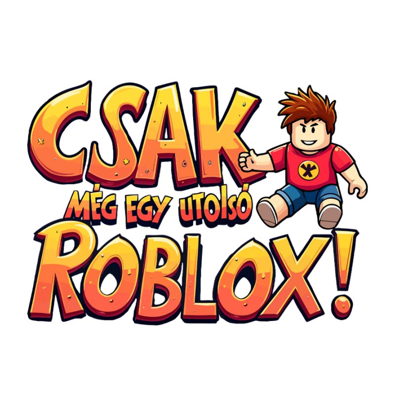 Csak Még Egy Utolsó Roblox