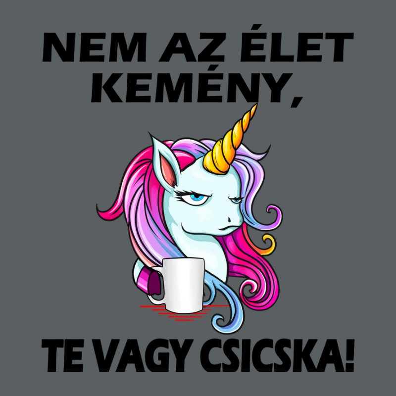 Nem Az Élet Kemény Unikornis