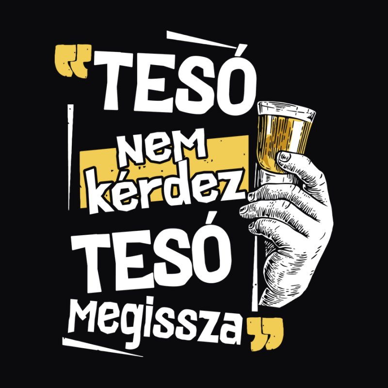 Tesó Nem Kérdez Tesó Megissza