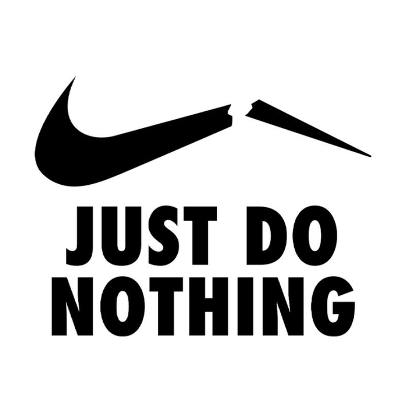 Just Do Nothing