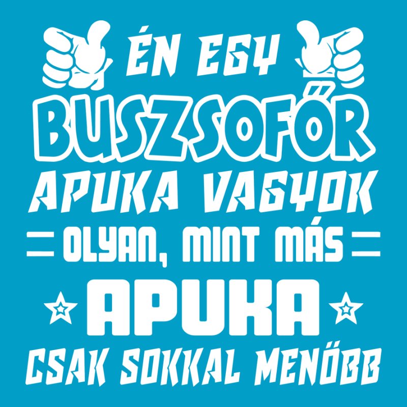 Én Egy Buszsofőr Apuka Vagyok