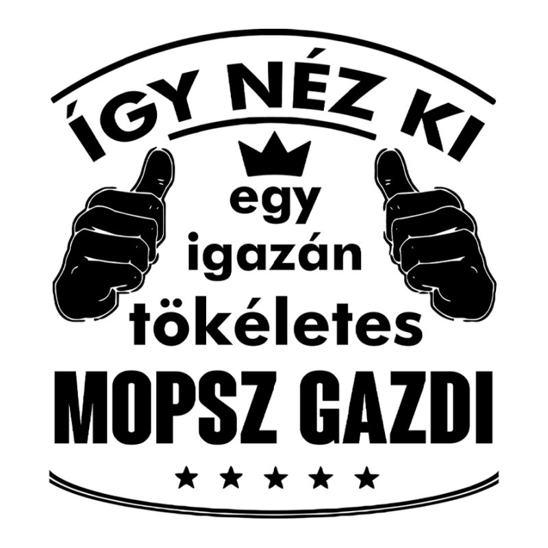 Így Néz Ki Egy Tökéletes Mopsz Gazdi