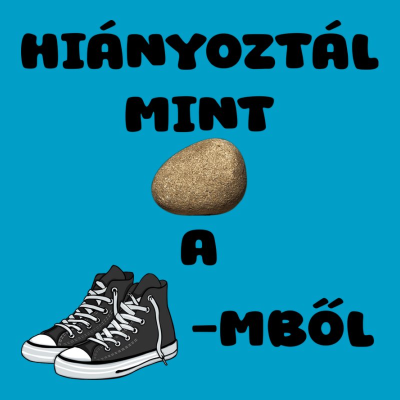 Hiányoztál Mint Kavics A Cipőmből