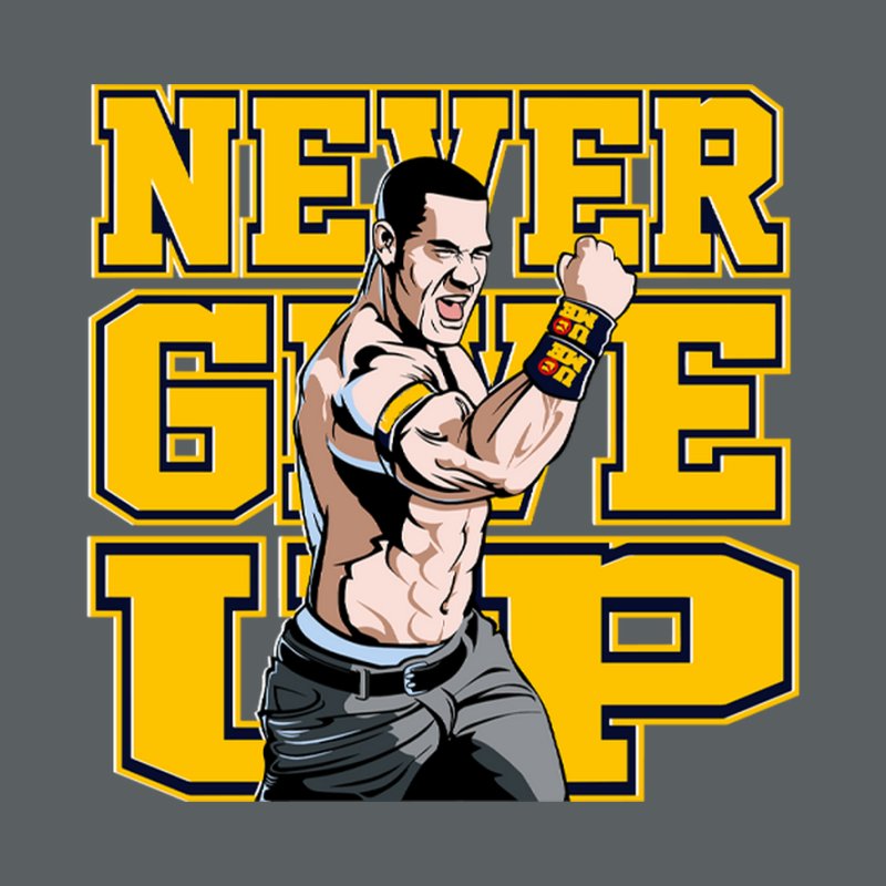 John Cena Never Give Up
