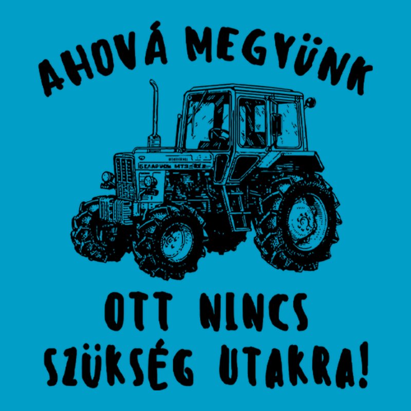 Ahová Megyünk TRAKTOR