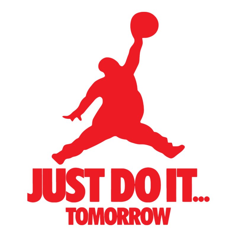 Just Do It Tomorrow