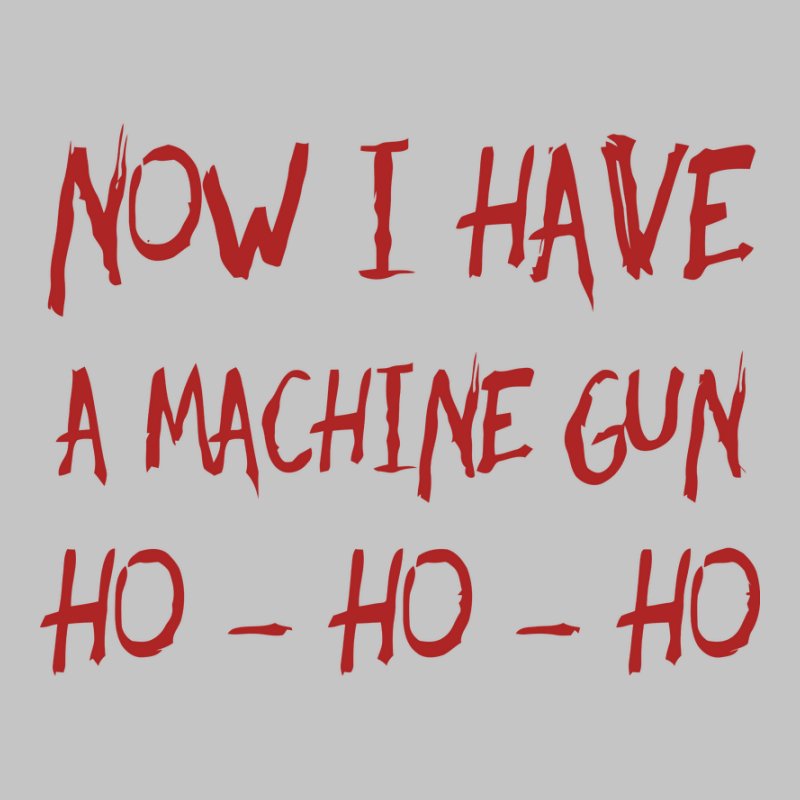 Now I Have A Machine Gun