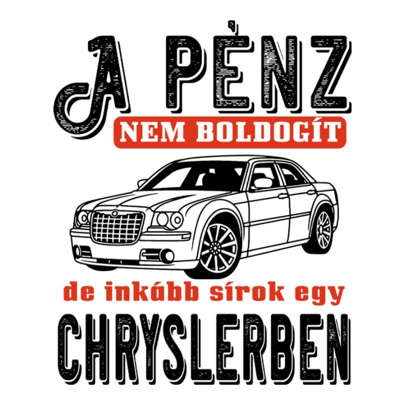 A Pénz Nem Boldogít CHRYSLER