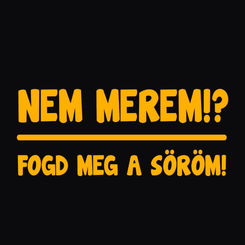 Nem Merem Fogd Meg