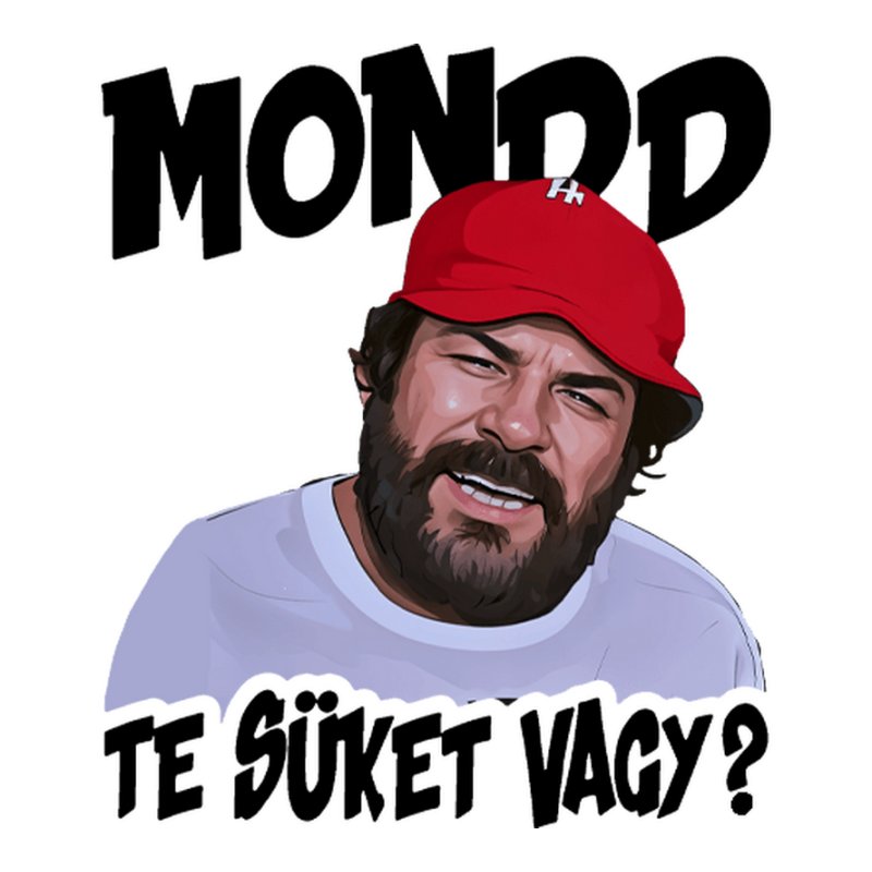 Mondd Te Süket Vagy