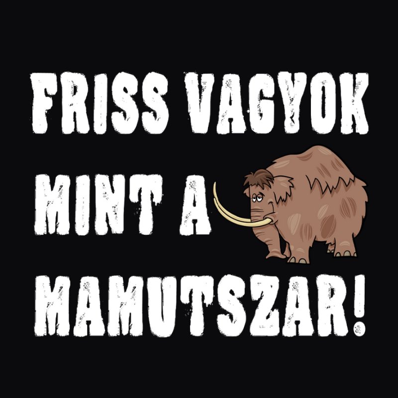 Friss Vagyok Mamut