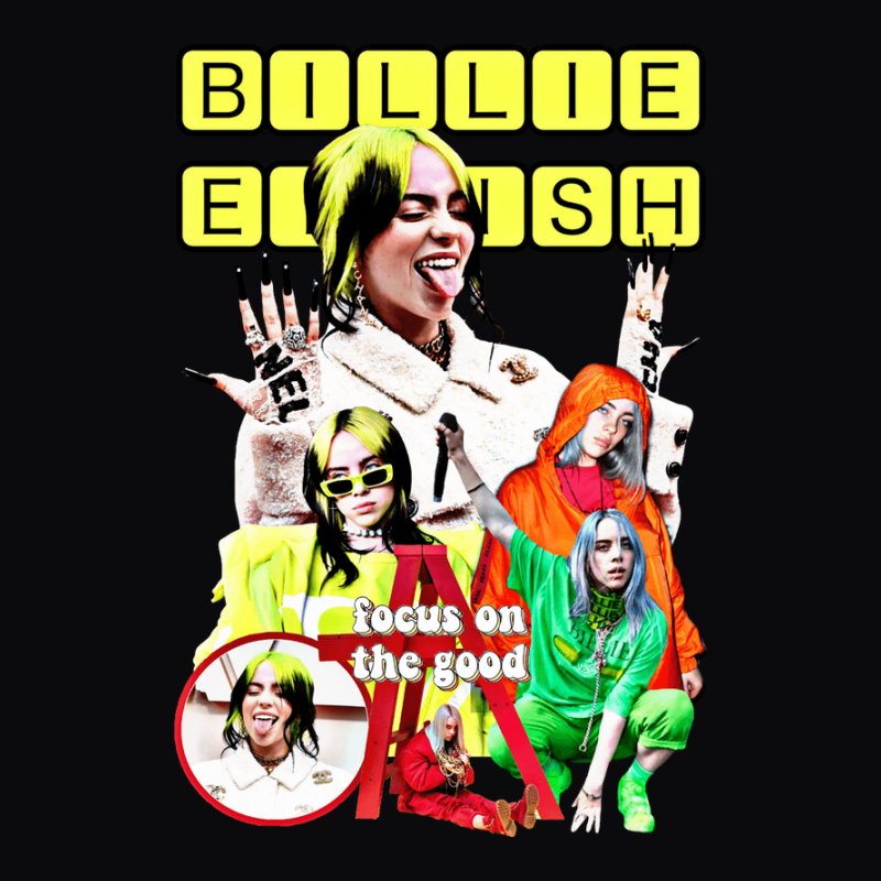 Billie Eilish Focus On The Good
