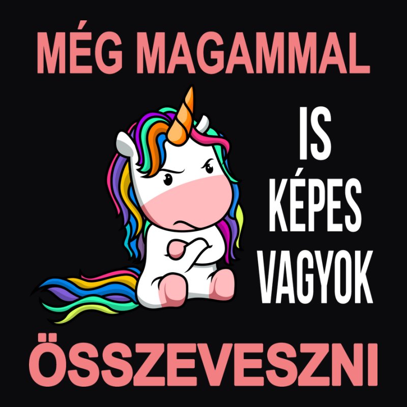 Még Magammal Is Képes Vagyok Összeveszni Unikornis