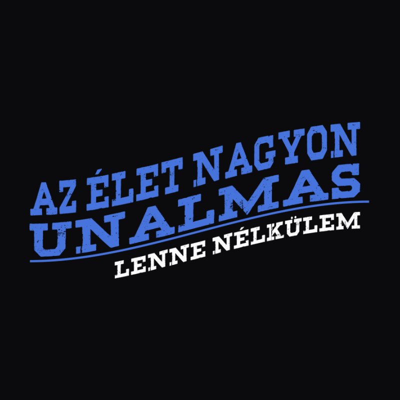 Az Élet Nagyon Unalmas