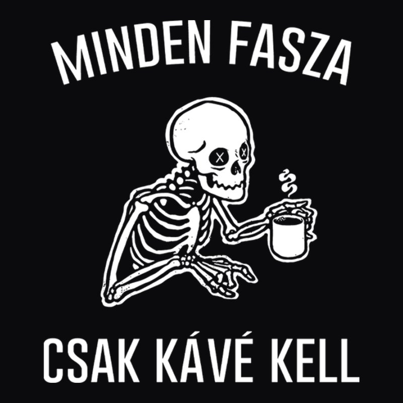 Minden Fasza Csak Kávé Kell