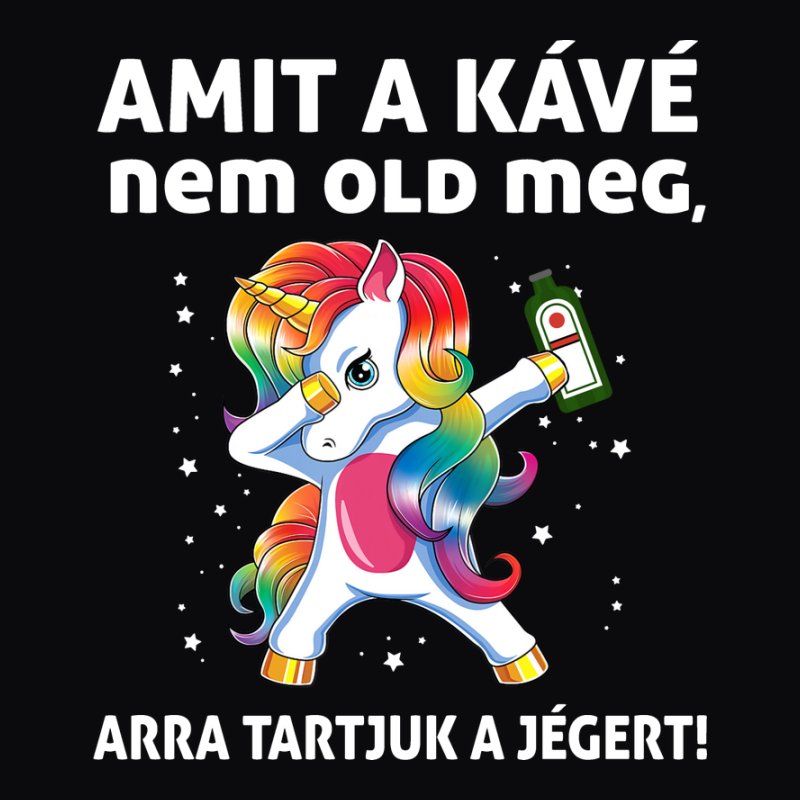 Amit A Kávé Nem Old Meg Unikornis
