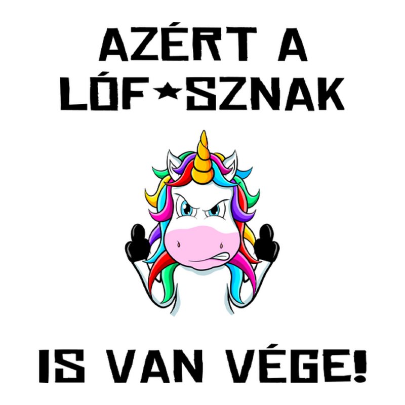 Azért A Lófasznak Is Van Vége