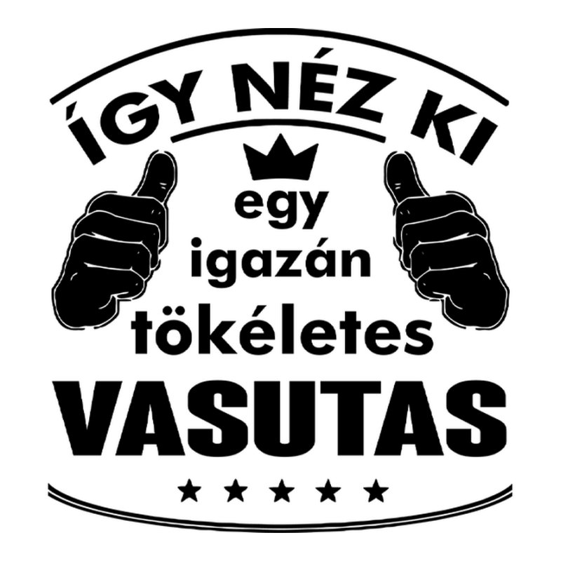 Így Néz Ki Egy Igazán Tökéletes VASUTAS