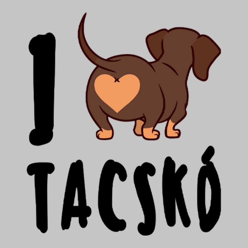 I Love Tacskó
